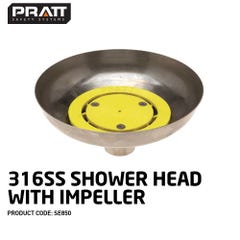 Pratt 316SS Shower Head With Impeller